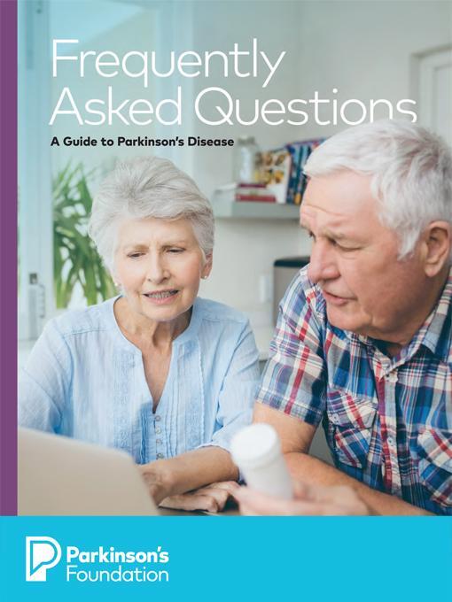 Title details for Frequently Asked Questions by Parkinsons Foundation - Available